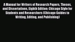 (PDF Download) A Manual for Writers of Research Papers Theses and Dissertations Eighth Edition: