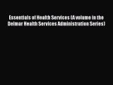 [PDF Download] Essentials of Health Services (A volume in the Delmar Health Services Administration