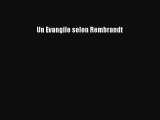 (PDF Télécharger) Un Evangile selon Rembrandt [lire] en ligne