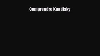 (PDF Télécharger) Comprendre Kandisky [Télécharger] Complet Ebook