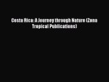 Costa Rica: A Journey through Nature (Zona Tropical Publications)  Free Books