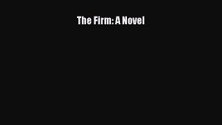 (PDF Download) The Firm: A Novel Download