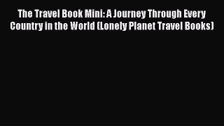 The Travel Book Mini: A Journey Through Every Country in the World (Lonely Planet Travel Books)