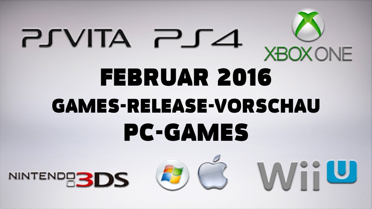 Games-Release-Vorschau - Februar 2016 - PC // powered by chillmo.com