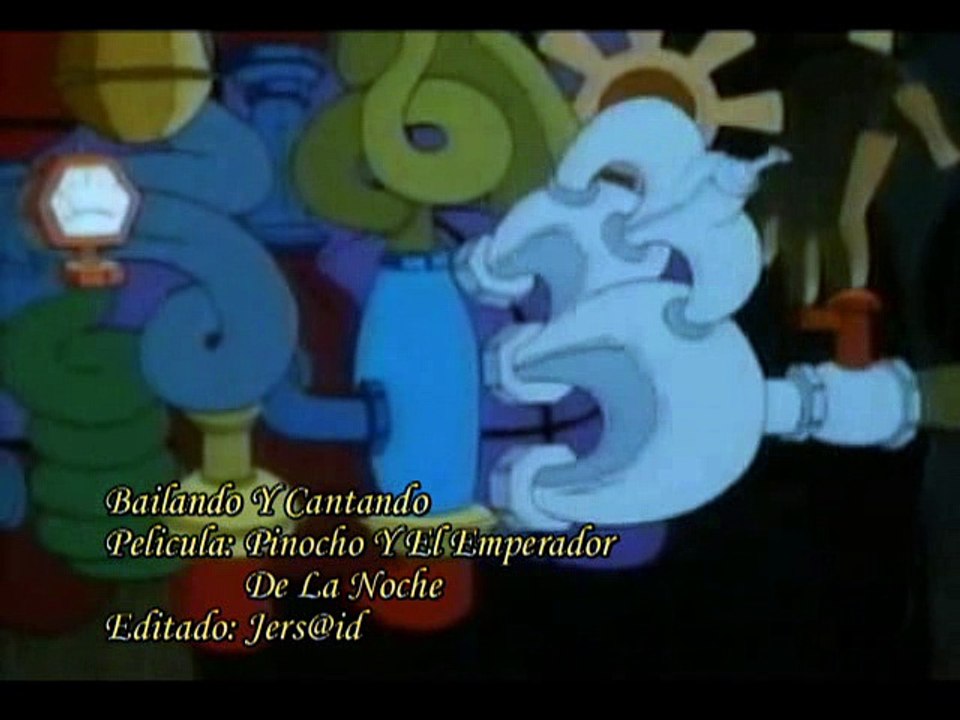 Bailando Y Cantando.-Pinocho Y El Emperador De La Noche