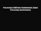 [PDF Download] Processing of SAR Data: Fundamentals Signal Processing Interferometry [PDF]