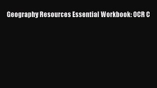 [PDF Download] Geography Resources Essential Workbook: OCR C [PDF] Full Ebook