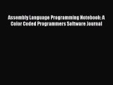 [PDF Download] Assembly Language Programming Notebook: A Color Coded Programmers Software Journal