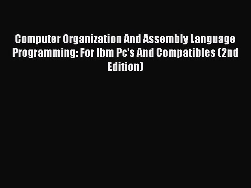 [PDF Download] Computer Organization And Assembly Language Programming: For Ibm Pc's And Compatibles
