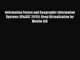 [PDF Download] Information Fusion and Geographic Information Systems (IF&GIS' 2015): Deep Virtualization