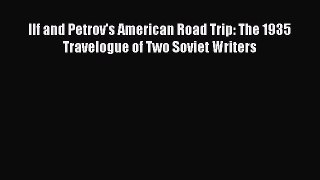 (PDF Download) Ilf and Petrov's American Road Trip: The 1935 Travelogue of Two Soviet Writers