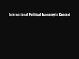 [PDF Download] International Political Economy in Context [PDF] Online