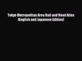 (PDF Download) Tokyo Metropolitan Area Rail and Road Atlas (English and Japanese Edition) Download
