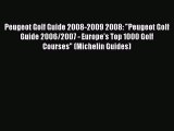 (PDF Download) Peugeot Golf Guide 2008-2009 2008: Peugeot Golf Guide 2006/2007 - Europe's Top