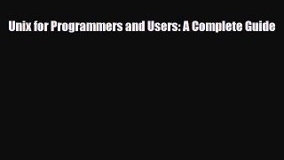 [PDF Download] Unix for Programmers and Users: A Complete Guide [PDF] Full Ebook