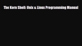 [PDF Download] The Korn Shell: Unix & Linux Programming Manual [Download] Online