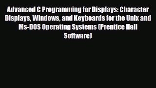 [PDF Download] Advanced C Programming for Displays: Character Displays Windows and Keyboards