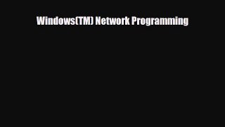 [PDF Download] Windows(TM) Network Programming [Read] Full Ebook