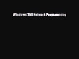 [PDF Download] Windows(TM) Network Programming [Read] Full Ebook