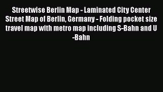 Streetwise Berlin Map - Laminated City Center Street Map of Berlin Germany - Folding pocket