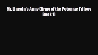 [PDF Download] Mr. Lincoln's Army (Army of the Potomac Trilogy Book 1) [Download] Online