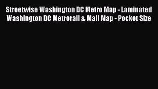 Streetwise Washington DC Metro Map - Laminated Washington DC Metrorail & Mall Map - Pocket