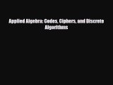 [PDF Download] Applied Algebra: Codes Ciphers and Discrete Algorithms [PDF] Online