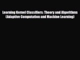 [PDF Download] Learning Kernel Classifiers: Theory and Algorithms (Adaptive Computation and