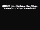LONG GUNS: Eleventh in a Series of Jess Williams Westerns (A Jess Williams Western Book 11)