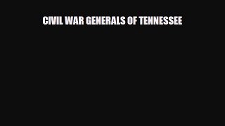 [PDF Download] CIVIL WAR GENERALS OF TENNESSEE [Read] Full Ebook