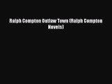 Ralph Compton Outlaw Town (Ralph Compton Novels)  Free Books