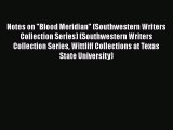 Notes on Blood Meridian (Southwestern Writers Collection Series) (Southwestern Writers Collection