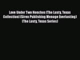 Love Under Two Honchos [The Lusty Texas Collection] (Siren Publishing Menage Everlasting) (The