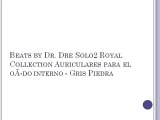 Beats by Dr. Dre Solo2 Royal Collection Auriculares para el oÃ­do interno - Gris Piedra