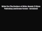 Wilde Fire [The Brothers of Wilde Nevada 2] (Siren Publishing LoveXtreme Forever - Serialized)