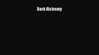 Dark Alchemy  Free Books
