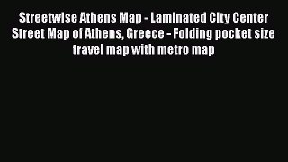 Streetwise Athens Map - Laminated City Center Street Map of Athens Greece - Folding pocket