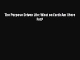 The Purpose Driven Life: What on Earth Am I Here For?  PDF Download