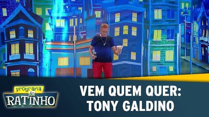 Vem Quem Quer: Tony Galdino
