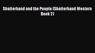 Shatterhand and the People (Shatterhand Western Book 2)  Free Books
