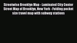 Streetwise Brooklyn Map - Laminated City Center Street Map of Brooklyn New York - Folding pocket