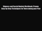 Shyness and Social Anxiety Workbook: Proven Step-by-Step Techniques for Overcoming your Fear