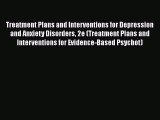 Treatment Plans and Interventions for Depression and Anxiety Disorders 2e (Treatment Plans