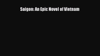 Saigon: An Epic Novel of Vietnam  Free Books