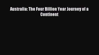 (PDF Download) Australia: The Four Billion Year Journey of a Continent Read Online