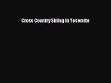 (PDF Download) Cross Country Skiing in Yosemite PDF