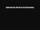 Exploring the World of Lucid Dreaming  Read Online Book