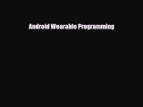 [PDF Download] Android Wearable Programming [Read] Online