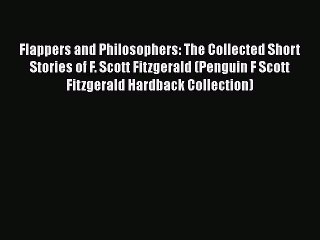 Flappers and Philosophers: The Collected Short Stories of F. Scott Fitzgerald (Penguin F Scott