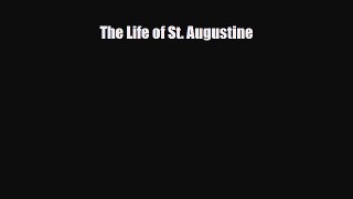 [PDF Download] The Life of St. Augustine [Read] Online